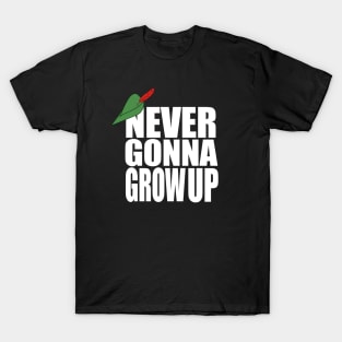 Never Gonna Grow Up T-Shirt